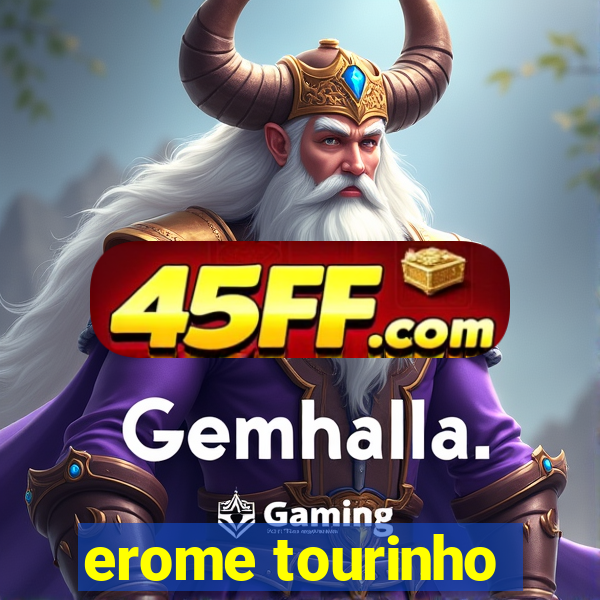 erome tourinho